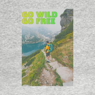 GO WILD - GO FREE T-Shirt